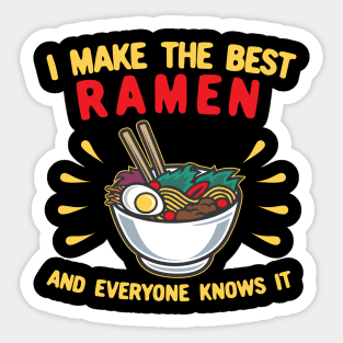 I Make The Best Ramen and Everyone Knows It Sticker